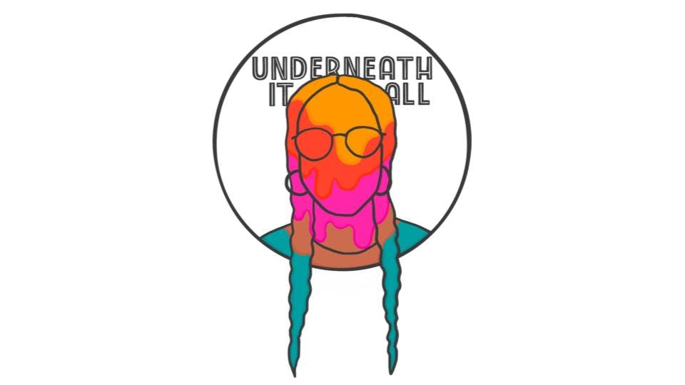 Cover photo of "Underneath It All" Podcast. Features a rainbow silhouette of a woman with glasses and braids.