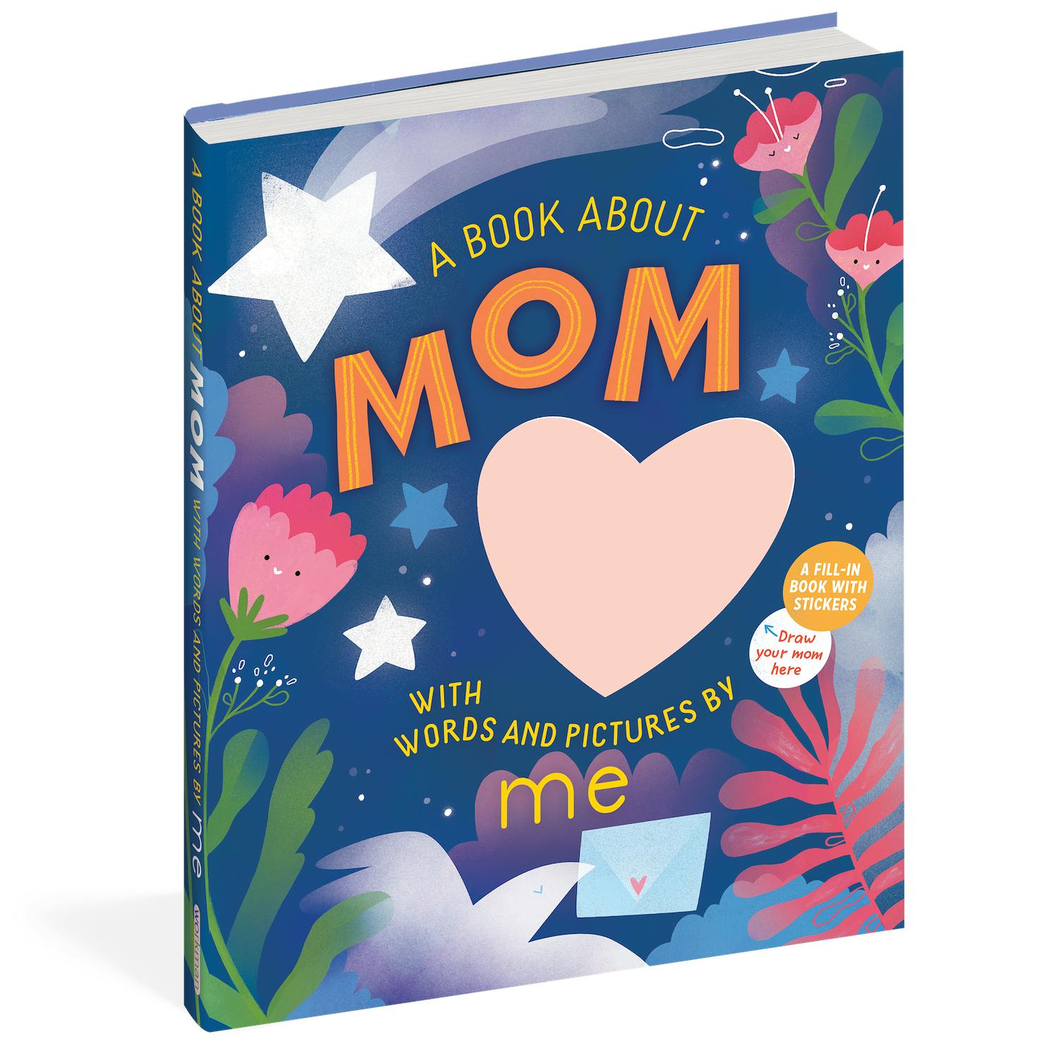Workman Publishing A Book about Mom with Words and Pictures by Me