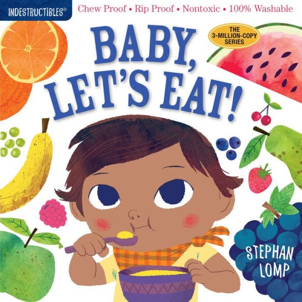 Workman Publishing Indestructibles: Baby, Let's Eat! by Stephan Lomp