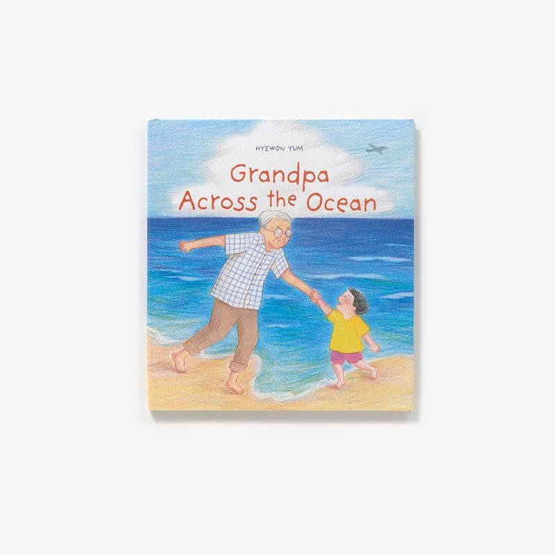 Abrams Publishing Grandpa Across the Ocean by Hyewon Yum
