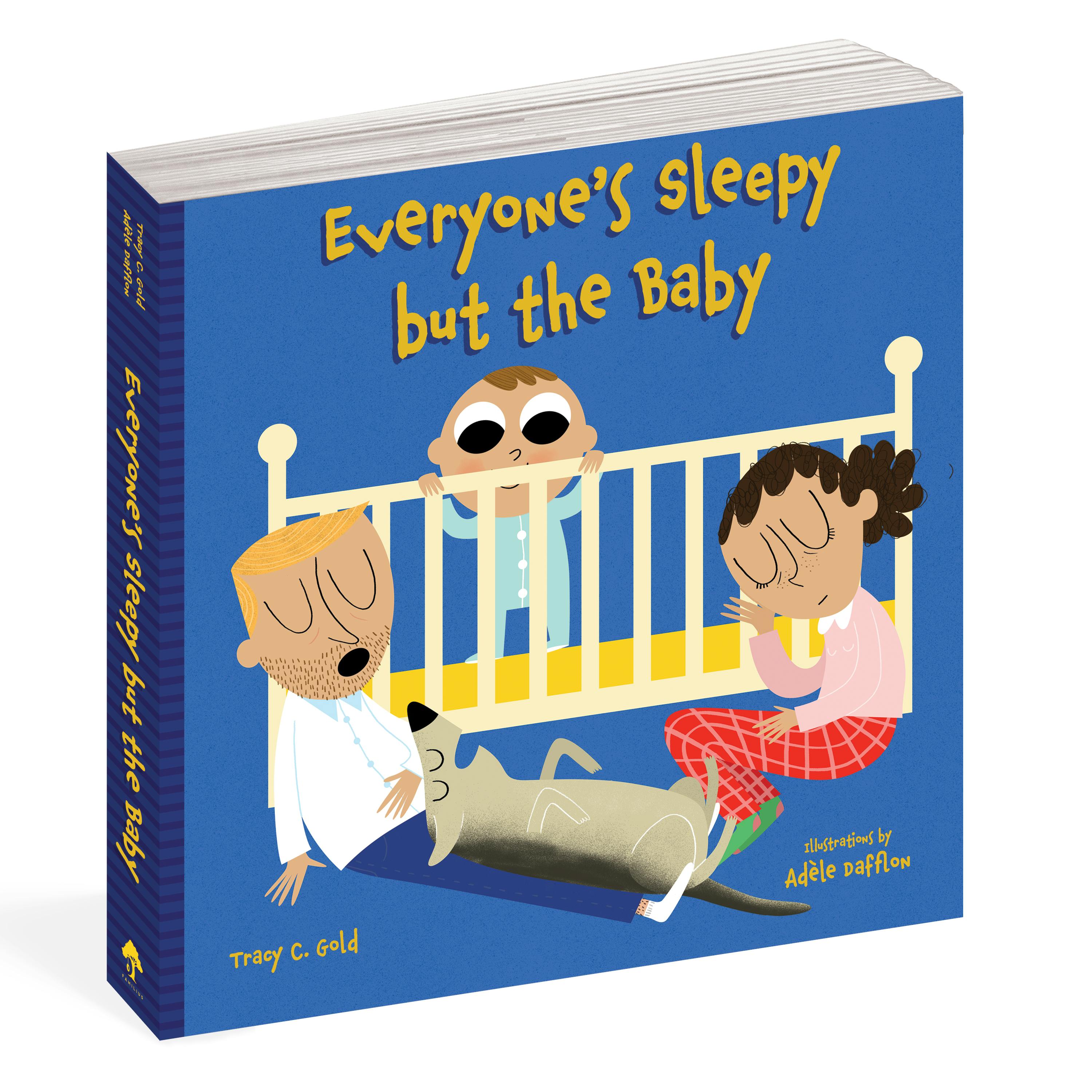 Workman Publishing Everyone's Sleepy But the Baby