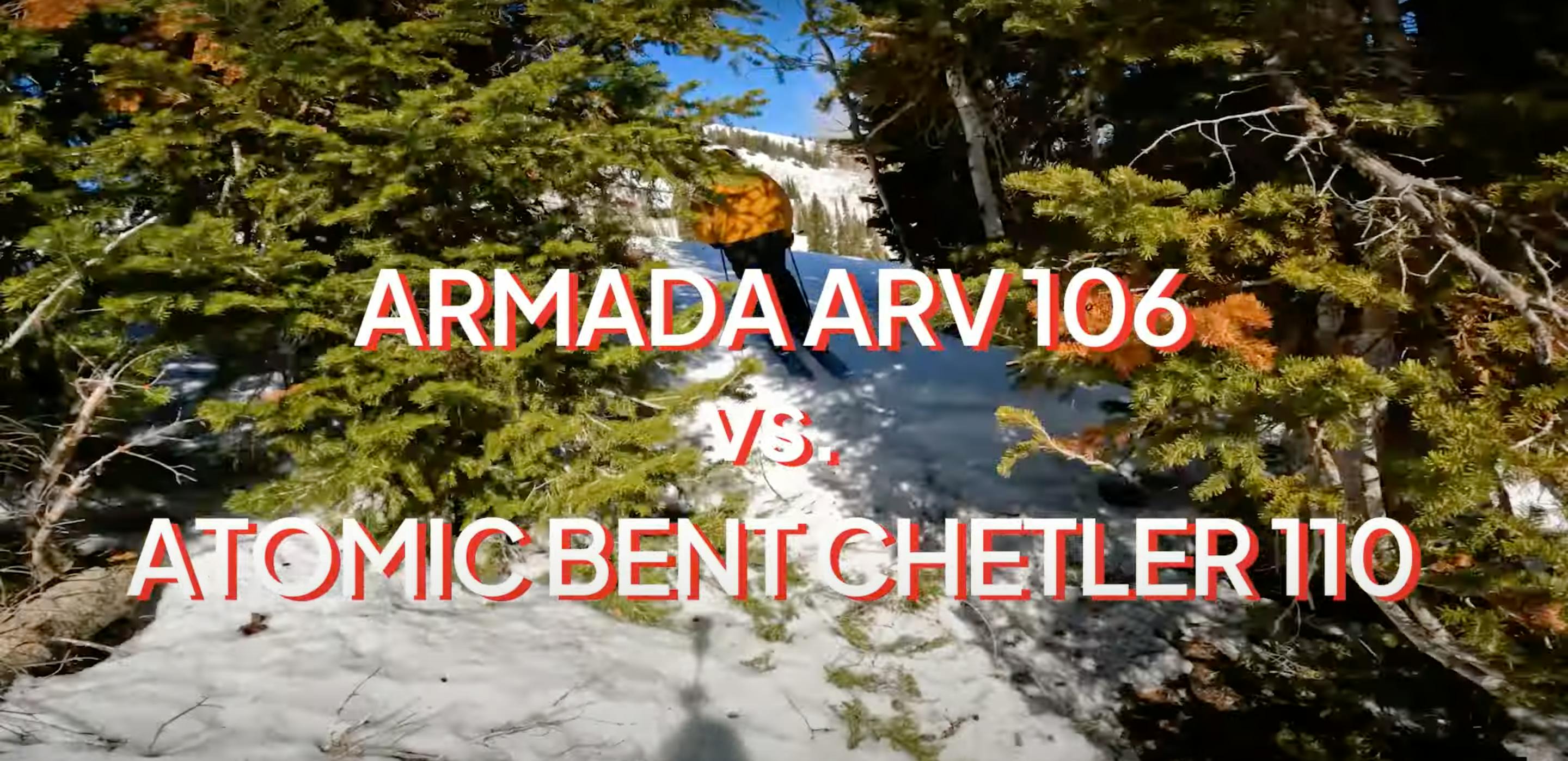 Some trees and a skier with the words Armada ARV 106 vs. Atomic Bent 110 overlayed. 