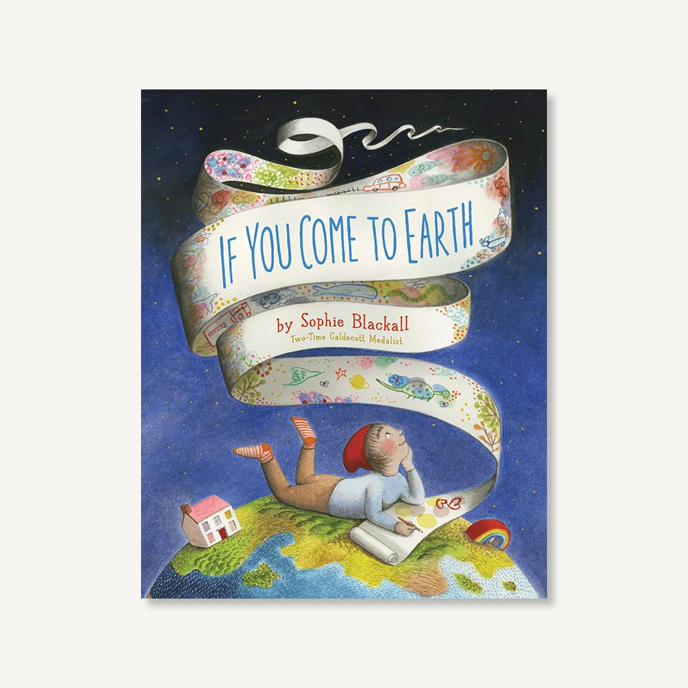 Chronicle Books If You Come to Earth by Sophie Blackall
