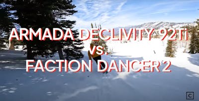 A skier turning down a mountain with the words "Armada Declivity 92 TI vs. Faction Dancer 2" overlayed. 