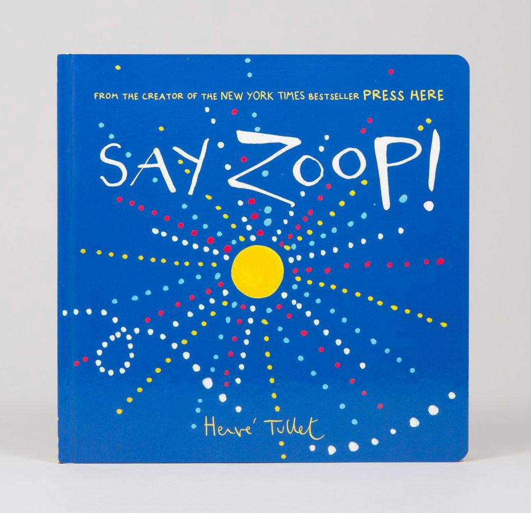 Chronicle Books Say Zoop! by Herve Tullet
