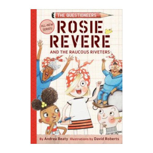 Abrams Publishing Rosie Revere and The Raucous Riveters by Andrea Beaty