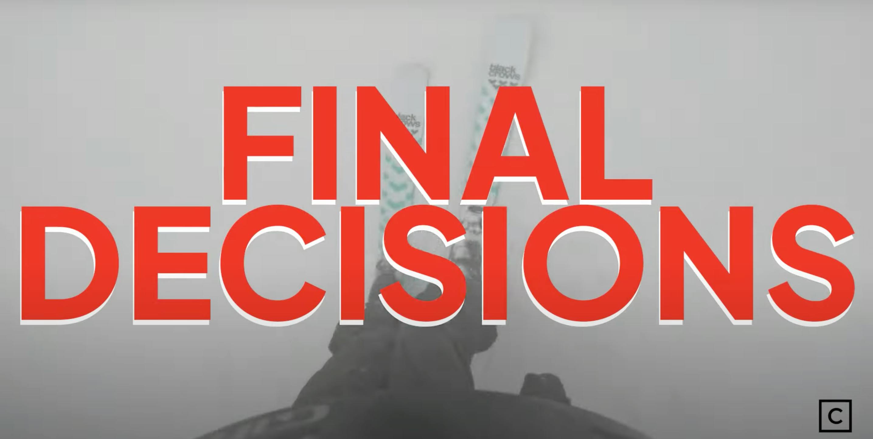 A view of a skier with the words "final decisions" overlayed. 